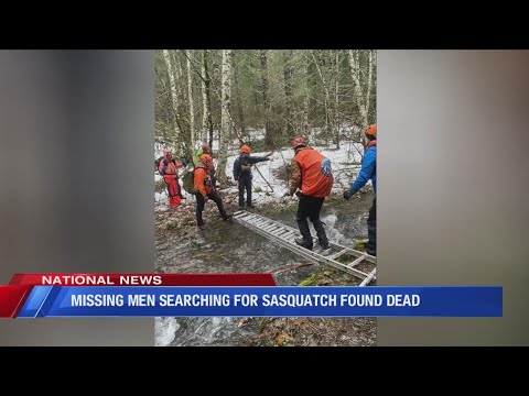 Missing men searching for Sasquatch found dead