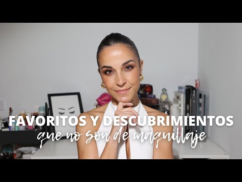 Favoritos y Descubrimientos | Que no son de maquillaje