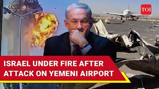 Big! Israel 'Lied' About Attack On Yemen: Top UN Official Tears Into Netanyahu After Airport Strikes