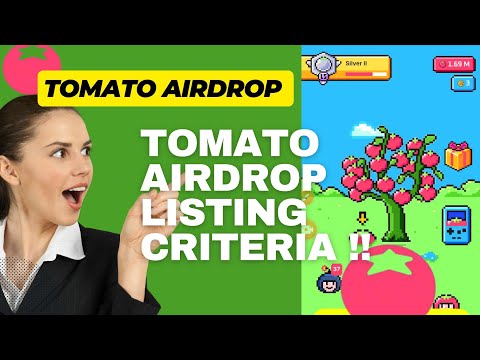 Tomato Airdrop listing criteria - Do this to be eligible | Tomato Airdrop listing date|Tomato update