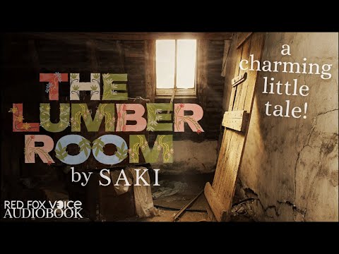 Delightful! "The Lumber Room" by Saki || AUDIOBOOK || Classic Short Story