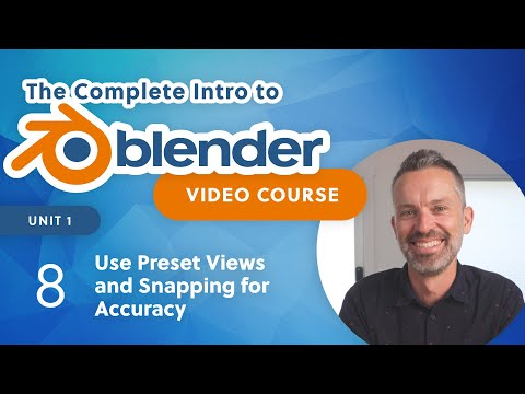 Blender Beginner Tutorial – Use Preset Views & Snapping for Accuracy