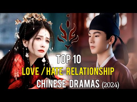 Top 10 Love and Hate Relationship Chinese Dramas in 2024 ! Enemies to Lovers Dramas