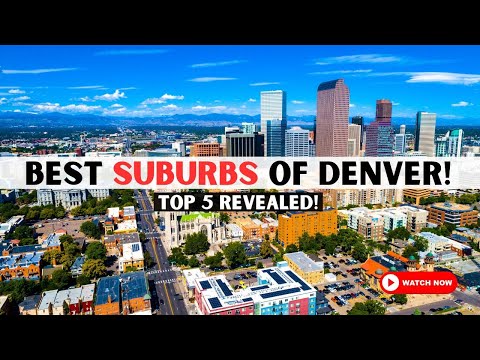 5 Best Suburbs of Denver Colorado for Quality Living