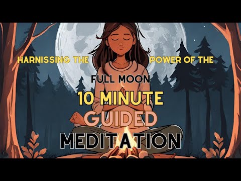 Full Moon Meditation | 10 Minute Daily Meditation Connect with Full Moon and Intention Setting