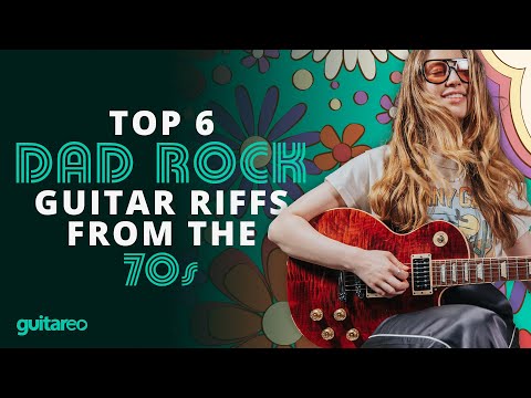 Top 6 "Dad Rock" Guitar Riffs From the '70s