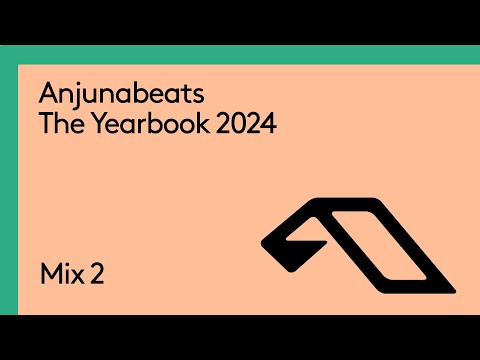 Anjunabeats The Yearbook 2024 (Continuous Mix 2)