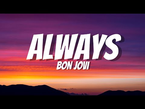 Bon Jovi - Always (Lyrics)