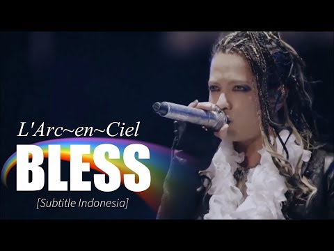 L'Arc~en~Ciel - BLESS | Subtitle Indonesia