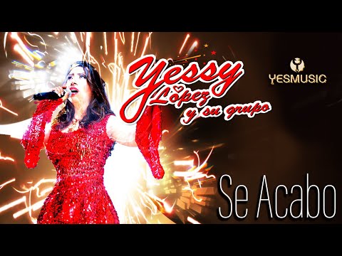 Yessy Lopez Y Su Grupo | Se Acabo | Video Musical