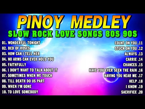 Slow Rock Love Song Nonstop 🎷 SLOW ROCK MEDLEY 🎧 Rock Ballads 70S 80S 90S 🔊 Nonstop Pinoy Medley