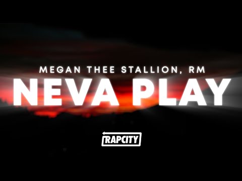 Megan Thee Stallion - Neva Play (Lyrics) ft. RM