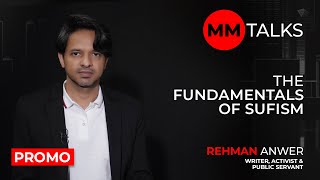 The Fundamentals Of Sufism | Rehman Anwer | Promo | MM Talks