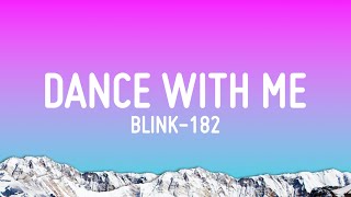 blink-182 - DANCE WITH ME (Lyrics)