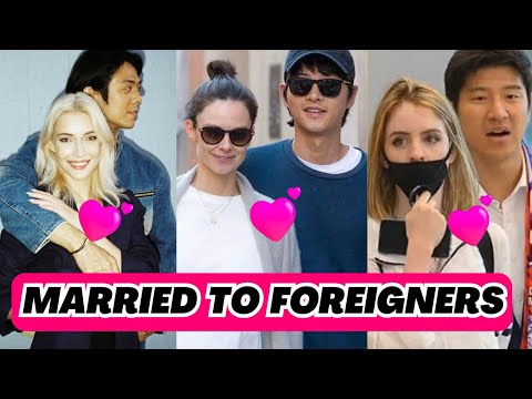 💕TOP 12 KOREAN CELEBS WHO MARRIED FOREIGNERS 💕🥰