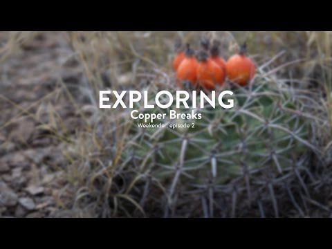 Exploring: Copper Breaks | Weekender: Episode 2