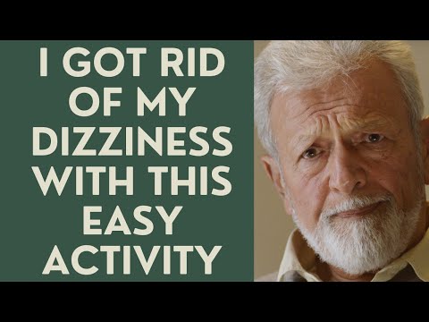 Seniors: How I got rid of Dizziness with this Easy Activity