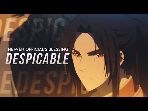 Heaven Official's Blessing | Despicable [AMV]