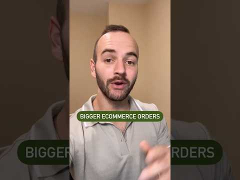 Get BIGGER Orders for your eCommerce Store