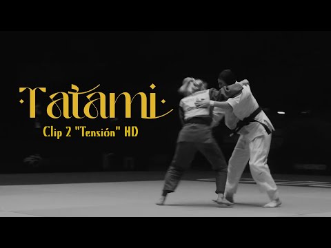 'TATAMI' - Clip 2 "Tensión" | HD