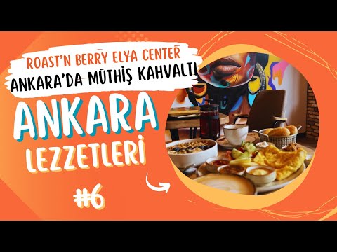 Ankara'nın En İyi Kahvaltı Mekanları | Konsept Cafe, Kaliteli Kahve: Roast'n Berry Elya Center