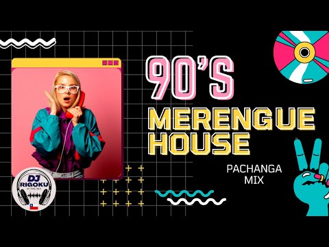 90s MERENGUE House PACHANGA Mix. EL SIMBOLO, FULANITO...