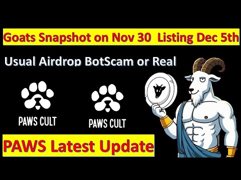 PAWS Update: Goats Snapshot on Nov 30  Listing Dec 5th –  Usual Airdrop Bot Scam or Real?