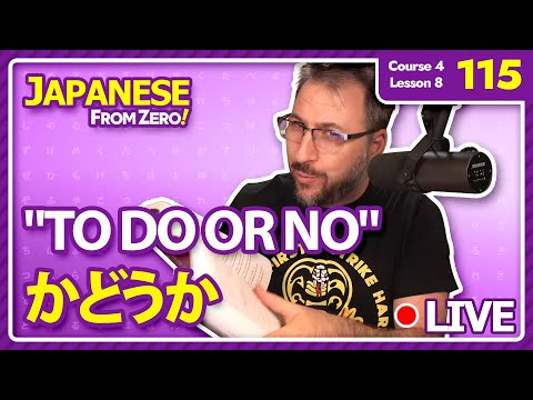 LIVE: "TO DO OR NO" かどうか | Japanese From Zero! Video 115