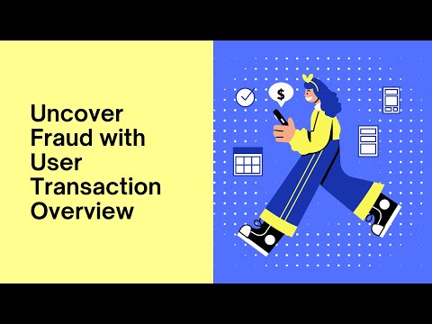 Uncover Fraud With User Transaction Overview