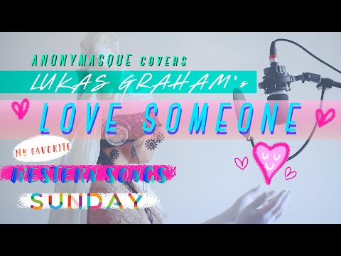 【LUKAS GRAHAM/Love Someone】Covered by ANONYMASQUE