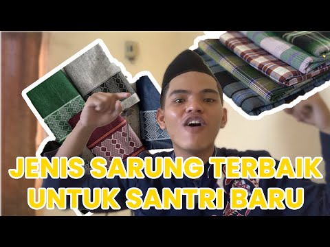 TIPS MEMILIH SARUNG UNTUK SANTRI BARU