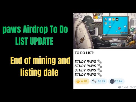 Paws 🐾 Airdrop TO DO LIST UPDATE - End Of Mining and Listing date