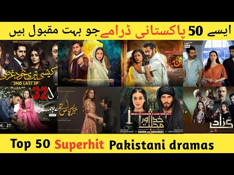 Top 50 Hit Pakistani dramas || Pakistani best dramas list