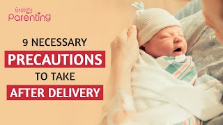 9 Necessary Precautions to Take After Delivery