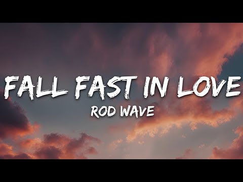 Rod Wave - Fall Fast In Love (Lyrics)