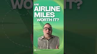 Are Airline Miles Worth It?