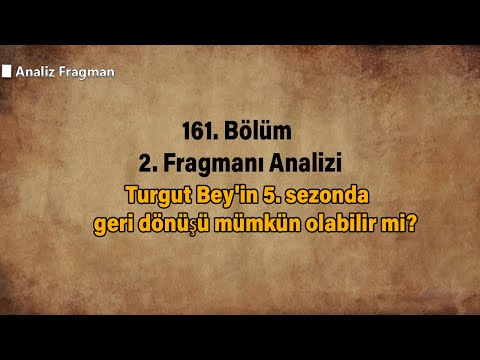 Turgut Bey'in 5. sezonda geri dönüşü mümkün olabilir mi?