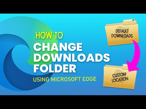 How To Change Downloads Folder Using Microsoft Edge