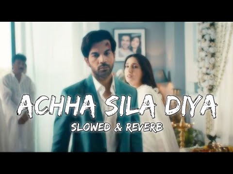 Achha Sila Diya ( Slowed & Reverb ) Jaani & B Praak