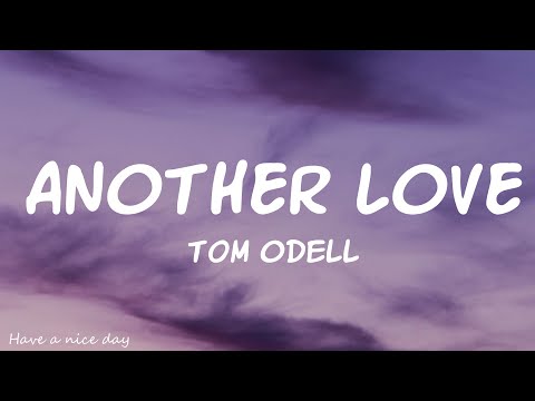 Tom Odell - Another Love (Lyrics)