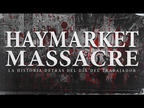 ¿Por qué se conmemora el DÍA del TRABAJADOR? | Revuelta de Haymarket