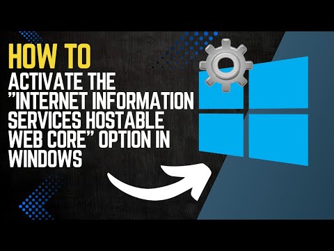 How to ACTIVATE the "INTERNET SERVICES HOSTABLE WEB CORE" OPTION in Windows