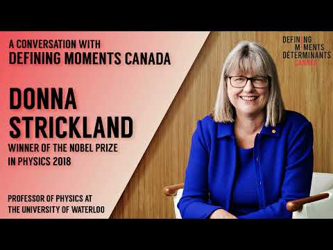 Defining Moments Canada Conversation with Dr. Donna Strickland (2018 Nobel Prize in Physics)