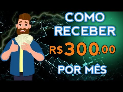 COMO VOCÊ PODE RECEBER R$ 300 POR MÊS SEM TRABALHAR