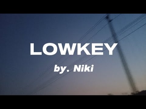 LOWKEY  -By. Niki  (#lyric-#music) #viralmusic