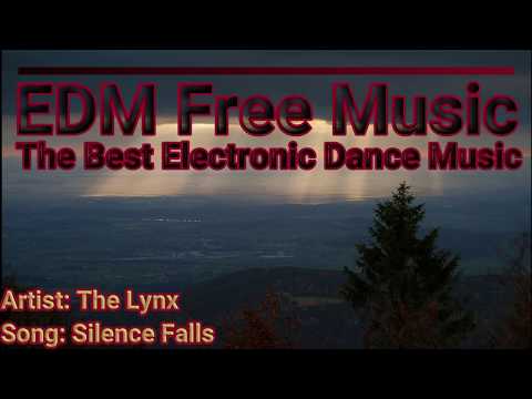 EDM Free Music - The Lynx - Silence Falls  [Copyright Free]