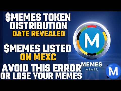 $MEMES FINAL TOKEN DISTRIBUTION DATE | AVOID THIS ERROR OR LOSE YOUR MEMES