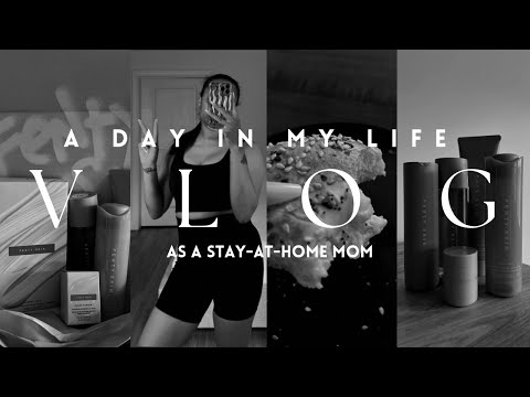 VLOG: A Day in My Life as a SAHM