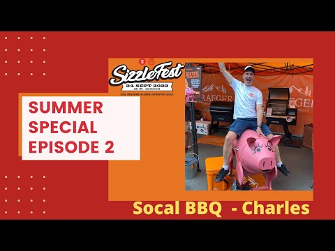 Socal BBQ Summer Special Episode 2