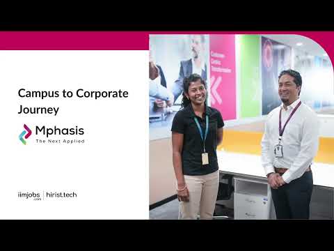 Mphasis - Campus to Corporate Journey | Showcase | iimjobs.com | hirist.tech